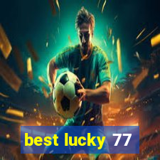 best lucky 77